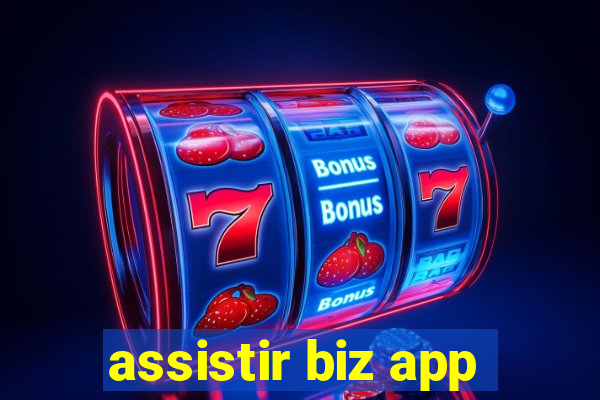 assistir biz app